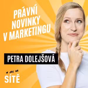 Petra Dolejšová: Právní novinky v marketingu