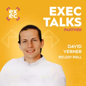 #52 exec talks: David Verner (CEO, Melody Mall) – Kamenný retail jako služba pro e-shopy