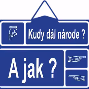 Kudy dál, národe? A jak?