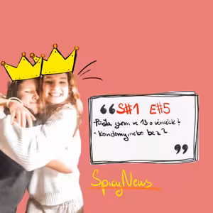 SpicyNews; Přišla jsem ve 13 o Věneček? S€X a naše Fancy storky. S1;E5 |kikachilltime