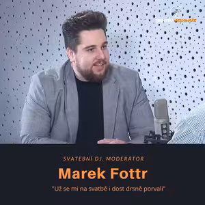 Marek Fottr – svatební DJ, moderátor: Už se mi na svatbě i dost drsně porvali