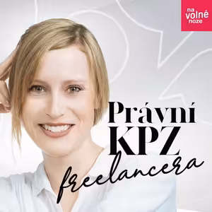 Právní KPZ freelancera — podle advokátky Petry Dolejšové