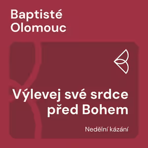 Výlevej své srdce před Bohem (20.7.2025)