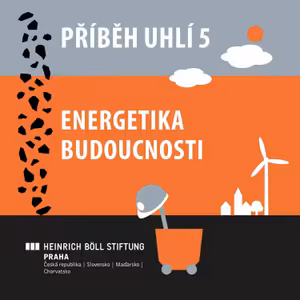 Příběh uhlí 5: Energetika budoucnosti