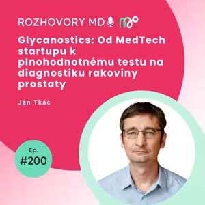 #200 Glycanostics: Od MedTech startupu k plnohodnotnému testu na diagnostiku rakoviny prostaty