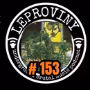 LEPROVINY brutal music show no.153