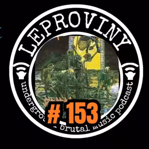 LEPROVINY brutal music show no.153