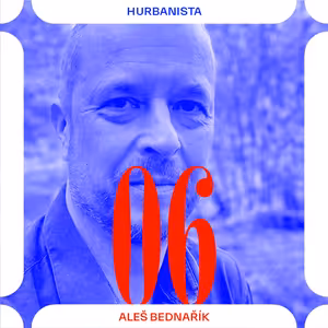 Hurbanista 06: Aleš Bednařík