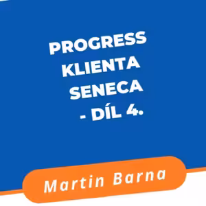Progress klienta Seneca - díl 4.