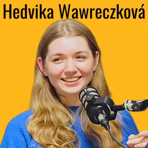 Co kdybychom začali naslouchat? O šikaně, psychických problémech a podnikání #16 Hedvika Wawreczková