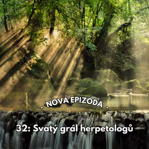 32: Svatý grál herpetologů