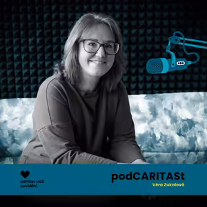 Věra Zukalová - zvolila jsem si obor, který mi je nápomocný, protože jak říkám, celý náš život je sociální práce