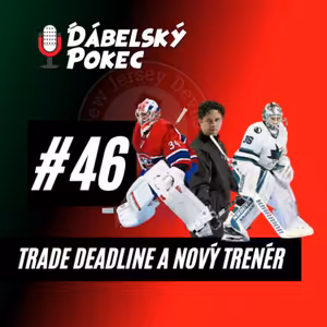 #46 – Trade deadline + nový trenér 🔄 😈🏒🥅