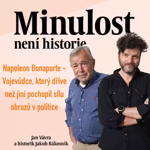 Napoleon Bonaparte - Vojevůdce, který dříve než jiní pochopil sílu obrazů v politice