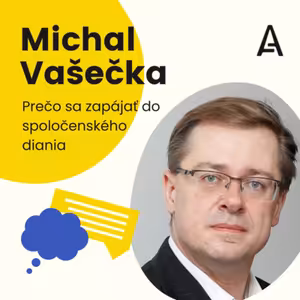 Prečo sa zapájať do spoločenského diania s Michalom Vašečkom #10