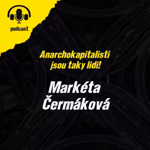 Anarchokapitalisti jsou taky lidi: Markéta Čermáková