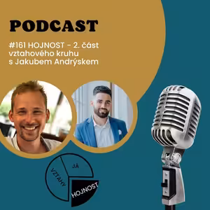 #161 HOJNOST - 2. část vztahového kruhu s Jakubem Andrýskem