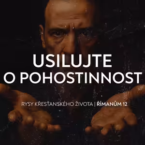 Rysy křesťanského života IV.část | Římanům 12:13