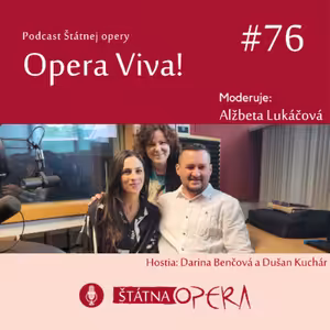 Opera Viva! #76: Členovia zboru Štátnej opery: „Naša práca nám stále prináša umelecké zážitky.“