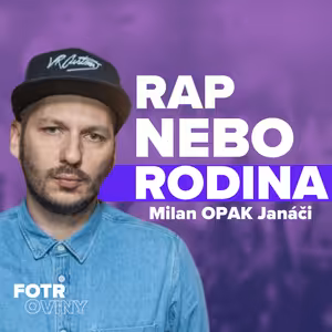 Milan Opak Janáči z AMO - Když rapper volí rodinu před kariérou - Díl 65.