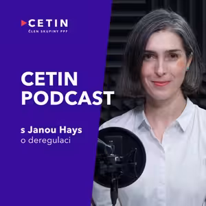 CETIN podcast – s Janou Hays o (de)regulaci