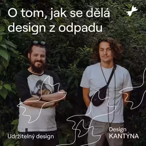 Udržitelný design: O tom, jak se dělá design z odpadu – Josef Rozehnal, Honza Veselský