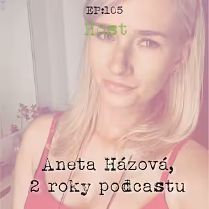 EP105: HOST - Aneta Házová, 2 roky podcastu