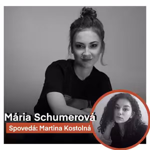 Podcast N.11: Mária Schumerová a Maťka
