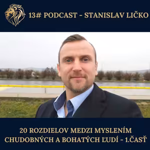 13# PODCAST: 20 rozdielov medzi myslením chudobných a bohatých ľudí - 1.časť