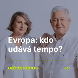 Odemčeno #68 - Evropa: kdo udává tempo?