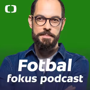 Fotbal fokus podcast: Náhrada za Bořila, osmifinálový soupeř a přestup Stronatiho