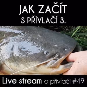 Přívlač live #49 - Jak začít s přívlačí 3