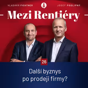 26: Po prodeji firmy: Přemýšlejte o budoucnosti nejen z pohledu byznysu
