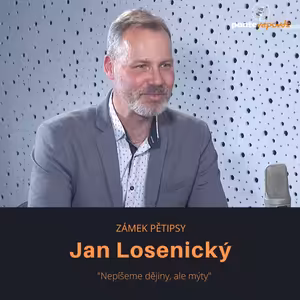 Jan Losenický – zámek Pětipsy: Nepíšeme dějiny, ale mýty