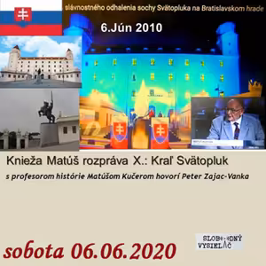 Klub národohospodárov Slovenska 70 - 2020-06-06 Knieža Matúš rozpráva X. : Kráľ Svätopluk