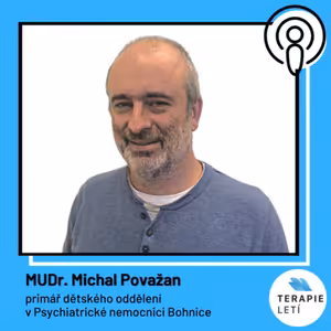 Terapie Letí #14: MUDr. Michal Považan - O dětech a psychiatrii