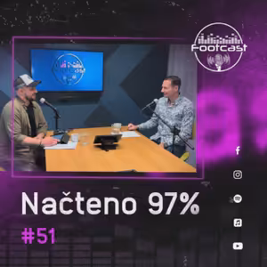 FOOTCAST #51 | Načteno 97%