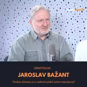Jaroslav Bažant – ornitolog: Změny klimatu se u vodních ptáků zatím neprojevují