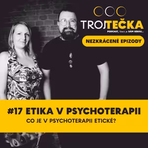 #17 Etika v psychoterapii - NEZKRÁCENÁ EPIZODA