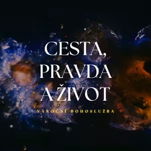 CESTA, PRAVDA A ŽIVOT