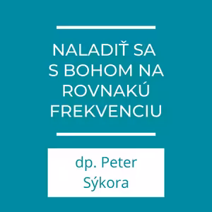 Naladiť sa s Bohom na rovnakú frekvenciu | Homília