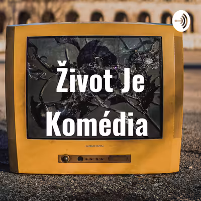 Život Je Komédia