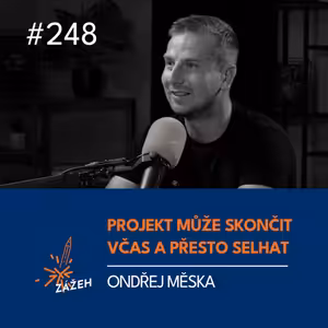 248 | Ondřej Měska | Projekt může skončit včas a přesto selhat