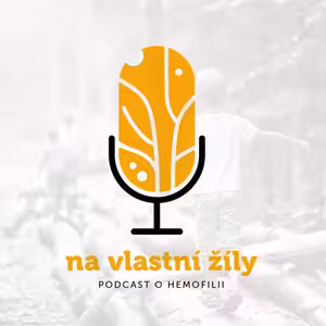 E05: Jak žít naplněný život s hemofilií - příběh rodiny, která to dokázala