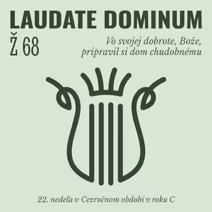 Ž 68: Vo svojej dobrote, Bože, pripravil si dom chudobnému