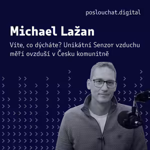 Michael Lažan: Víte, co dýcháte? Unikátní Senzor vzduchu měří ovzduší v Česku komunitně