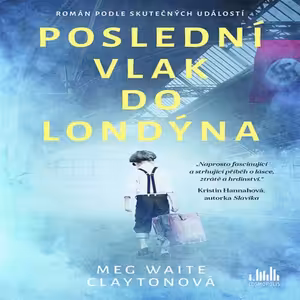 Poslední vlak do Londýna (Meg Waite Claytonová) - vyjde 21. 10. 2020