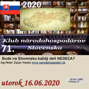Klub národohospodárov Slovenska 71 - 2020-06-16 Bude na Slovensku každý deň NEDEĽA ?