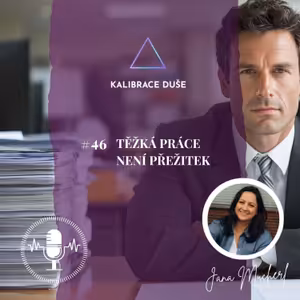 #46 Těžká práce není přežitek