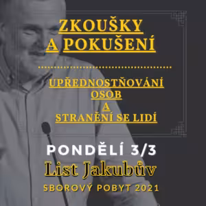 Zkoušky a pokušení + Upřednostňování osob a stranění se lidí | Pondělí 3/3 | Meinolf Mellwig